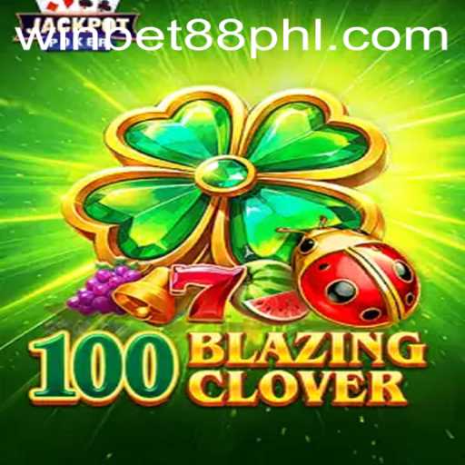 Unveiling 100BlazingClover: A Dazzling Adventure with Winbet88